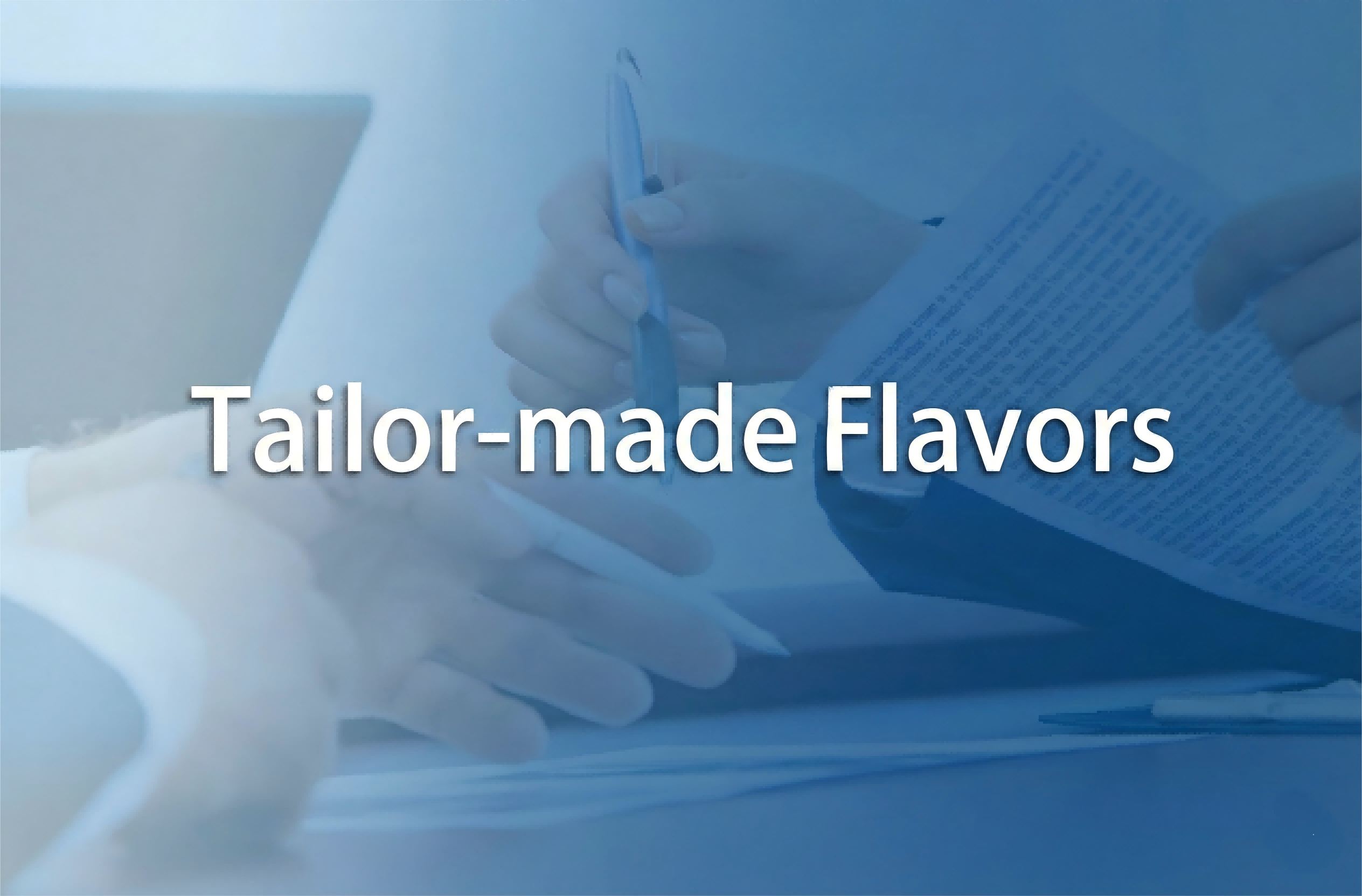 Tailor-made Flavors